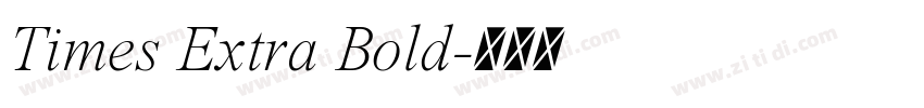 Times Extra Bold字体转换 Times Extra Bold字体转换